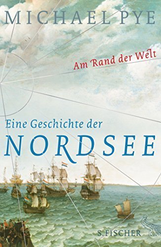 Am Rand der Welt – Eine Geschichte der Nordsee