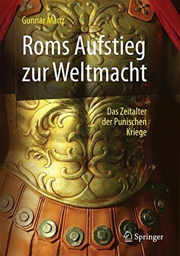 Roms Aufstieg zur Weltmacht – Das Zeitalter der Punischen Kriege
