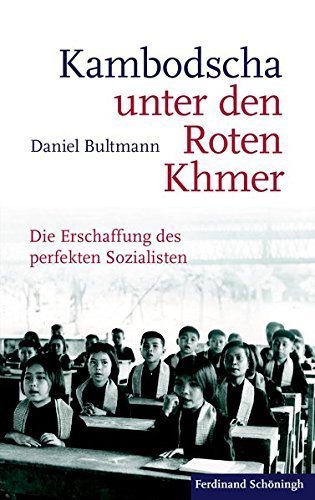 Kambodscha unter den Roten Khmer – Die Erschaffung des perfekten Sozialisten