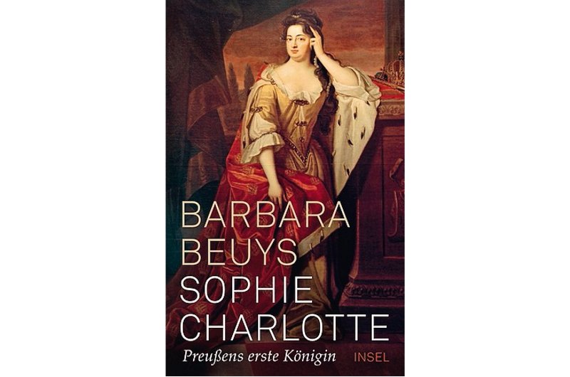 Sophie Charlotte – die Musengöttin Berlins