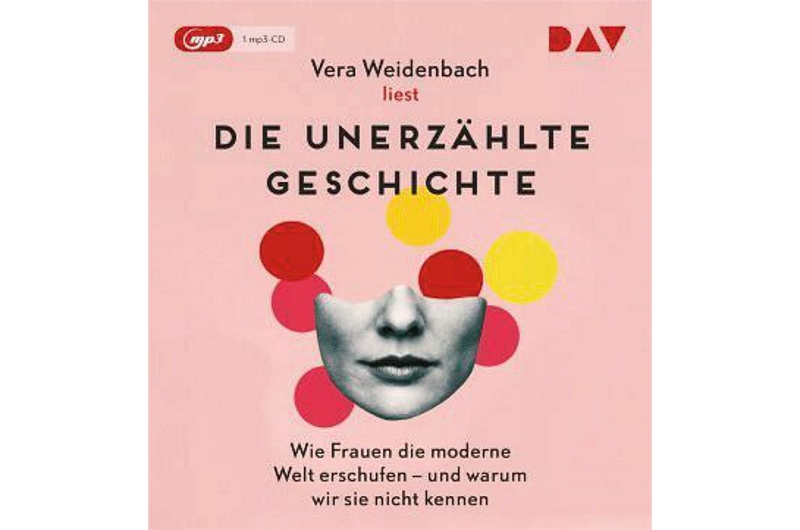 Ohne diese Frauen sähe die Welt heute anders aus