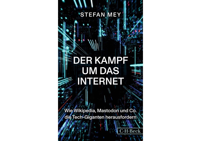Cover Der Kampf um das Internet von Stefan Mey