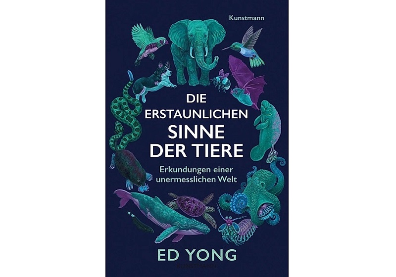Cover DIE ERSTAUNLICHEN SINNE DER TIERE von Ed Yong