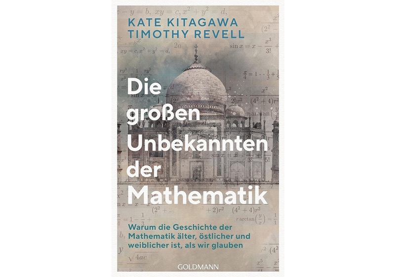 Cover Die großen Unbekannten der Mathematik von Kate Kitagawa und Timothy Revell