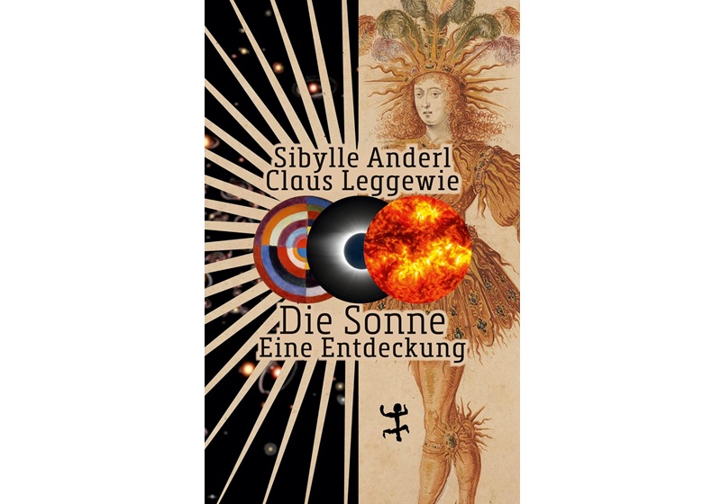 Cover Die Sonne. Eine Entdeckung von Sibylle Anderl und Claus Leggewie