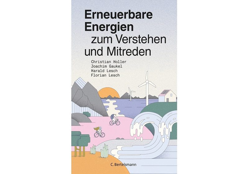 Cover ERNEUERBARE ENERGIEN von Christian Holler, Joachim Gaukel, Harald Lesch und Florian Lesch