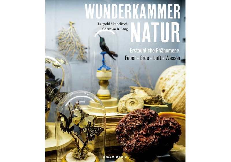 Cover Wunderkammer der Natur von Leopold Mathelitsch und Christian B. Lang