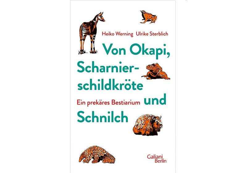 Cover VON OKAPI, SCHARNIERSCHILDKRÖTE UND SCHNILCH von Heiko Werning und Ulrike Sterblich