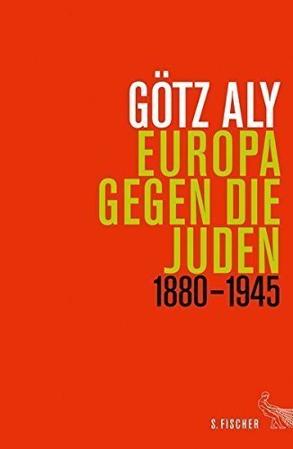Europa gegen die Juden – 1880 –1945