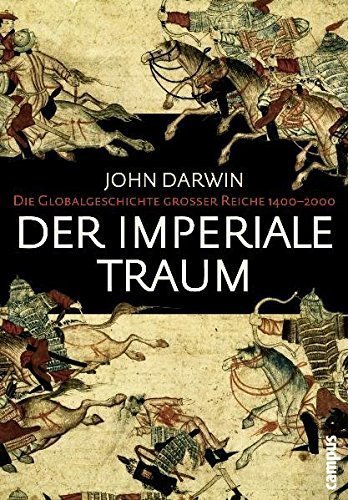 Der imperiale Traum – Die Globalgeschichte großer Reiche 1400– 2000
