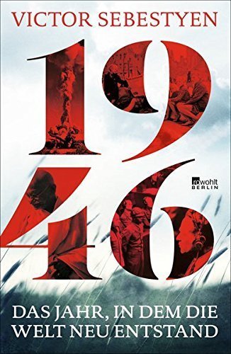 1946 – Das Jahr, in dem die Welt neu entstand