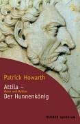 Attila – Der Hunnenkönig – Mann und Mythos