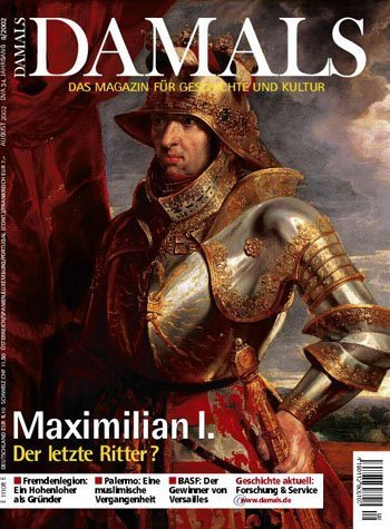 Maximilian I. Der letzte Ritter?