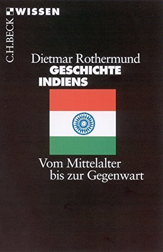Geschichte Indiens – Vom Mittelalter bis zur Gegenwart