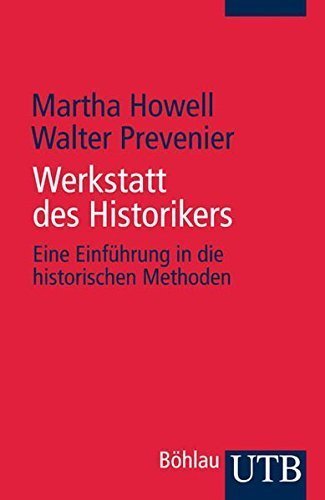 Werkstatt des Historikers – Eine Einführung in die historischen Methoden