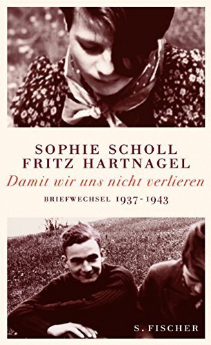 Damit wir uns nicht verlieren – Briefwechsel 1937–1943