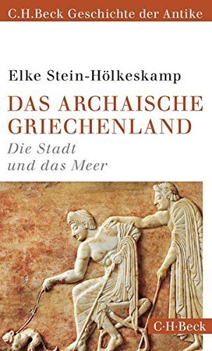 Das archaische Griechenland – Die Stadt und das Meer