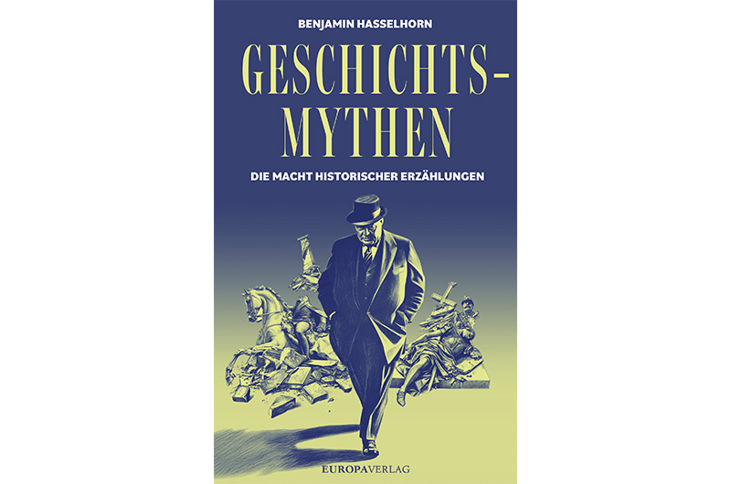 Macht und Funktion historischer Mythen